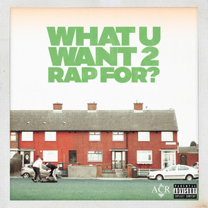 What U Want 2 Rap For? (Explicit)