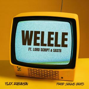Flex Rabanyan - Welele (feat. Lord Script & Sastii)