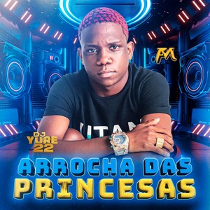 Arrocha Das Princesas