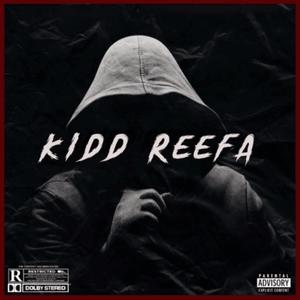 Kidd Reefa (Explicit)