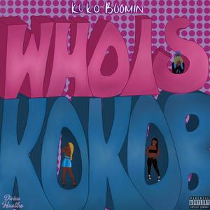 WHO IS KOKOB?? (Explicit)