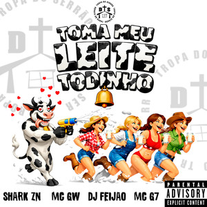 TOMA MEU LEITE TODINHO (Explicit)