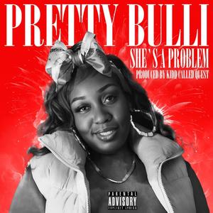 She's A Problem (feat. Prod by Kidd Called Quest) [Explicit]