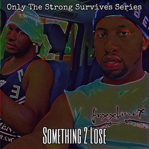 SOMETHING 2 LOSE (Explicit)