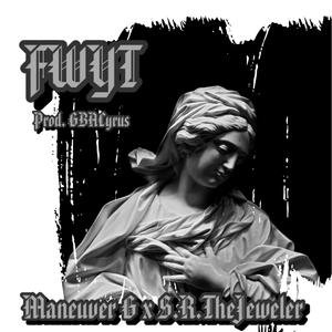 FWYT (feat. S.R.TheJeweler) [Explicit]