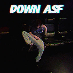 Down asf (feat. rexv2) (Explicit)