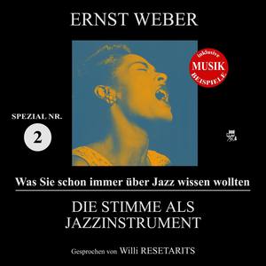 Die Stimme als Jazzinstrument (Was Sie schon immer über Jazz wissen wollten - Spezial Nr. 2)