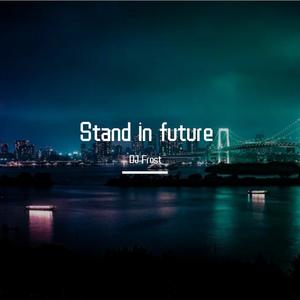 Stand in future