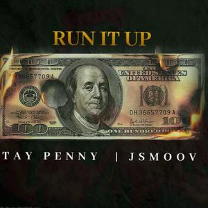 Run It Up (feat. Tay Penny) [Explicit]
