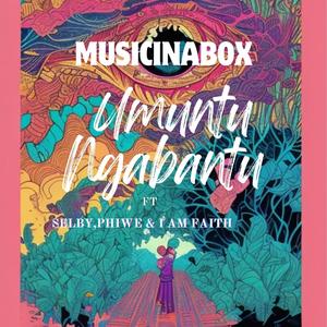 Umuntu Umuntu Ngabantu (feat. Phiwe, Selby & I Am Faith) (Radio Edit)