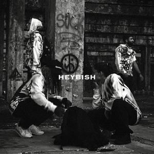 HeyBish (Explicit)