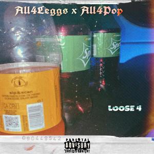 LOOSE 4 (feat. All4Pop) [Explicit]