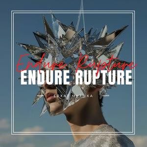 Endure Rupture (Deluxe Version)