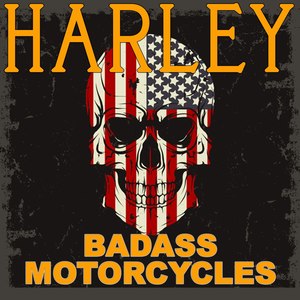 Harley: Badass Motorcycles