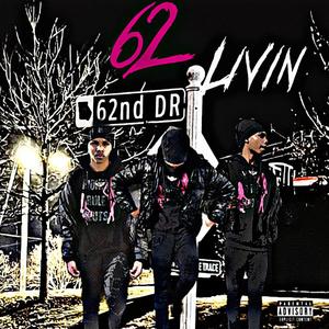 62 livin (Explicit)