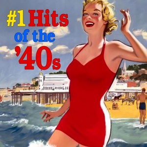 Number One Hits Of The 40s