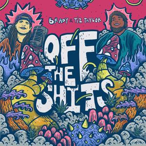 off the shits (feat. tiz taylor) [explicit]