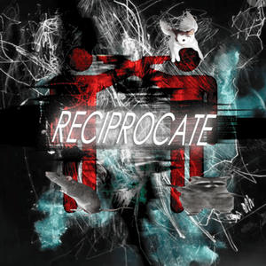 reciprocate (feat. 3kusutashi) [Explicit]