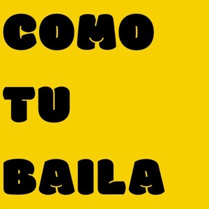 Como Tu Baila