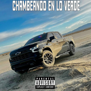 Chambeando En Lo Verde (Explicit)