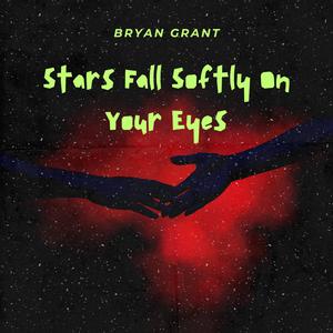 Stars Fall Softly on Your Eyes