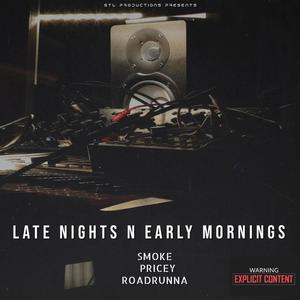 Late nights N early mornings (feat. Pricey & Road Runna) (Explicit)