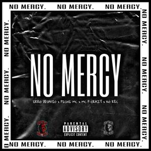 Irro Desafío (No Mercy) (feat. Mc P-Crazy, KO Rec & Pichi Mc 87 en el área) (Explicit)