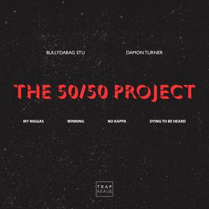 THE 50/50 PROJECT (Explicit)