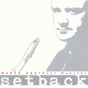 Setback (feat. Marco Castelli, Paolo Birro, Raffaello Pareti & Roberto Dani)