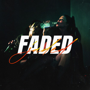 FADED (JADED) [Explicit]