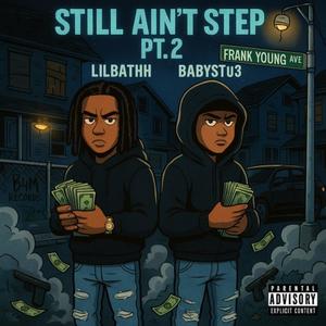 Still Aint Step pt. 2 (feat. Babystu3 & LilBath) (Explicit)