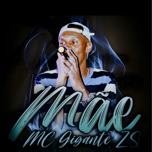 Mc Gigante ZS - Mãe (Explicit)