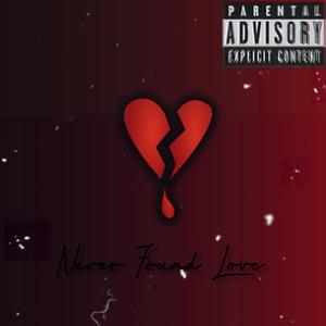 Never Found Love (Explicit)