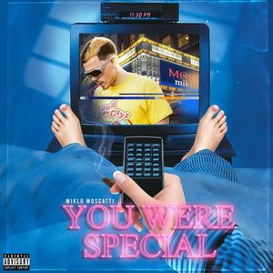 You Were Special (Explicit)