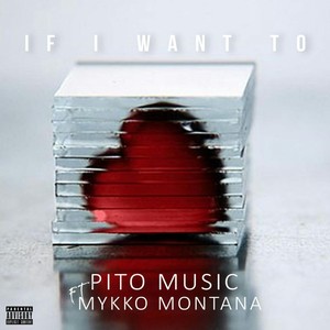 If I Want Too(feat. Mykko Montana) (Explicit)