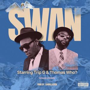 Swan (feat. Thomas Who?) [House Version] [Explicit]