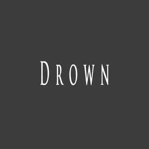 Drown (feat. Ribez)