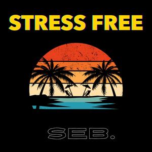 Stress Free (Explicit)