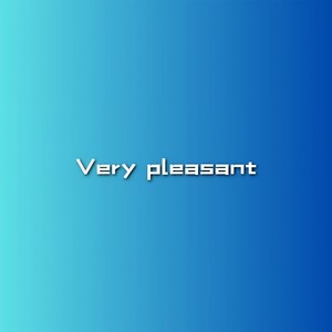 Very pleasant