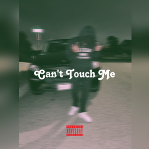 Can't Touch Me (Explicit)