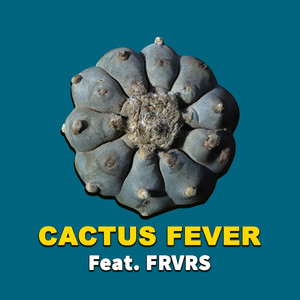 Cactus Fever (Explicit)