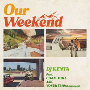 Our Weekend (feat. CHAN-MIKA & 43K&cheapsongs)