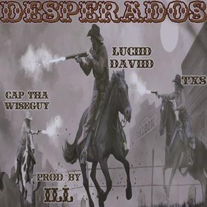 DESPERADOS (feat. LUCIID DAVIID & TXS) (Explicit)