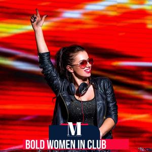 Bold Women In Club