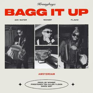 Bagg it up (feat. 24k Water, Flavio & Monsif) [Explicit]