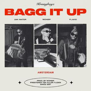 Bagg it up (feat. 24k Water, Flavio & Monsif) (Explicit)