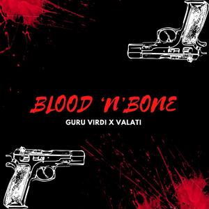 Blood n Bone (feat. VALATI)