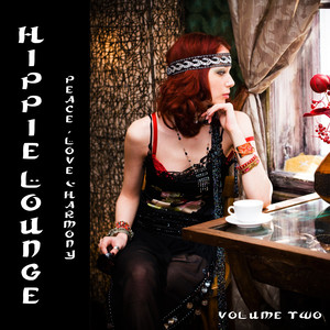 Hippie Lounge, Vol. 2 - Peace, Love & Harmony