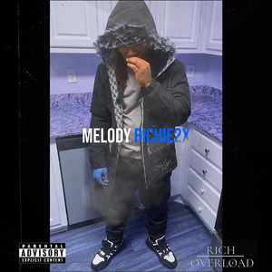 Melody (Rich Overload) (Explicit)