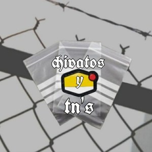 Chivatos & Tn's (Explicit)